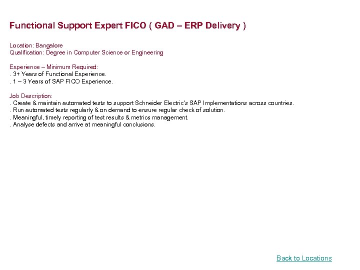 Functional Support Expert FICO ( GAD – ERP Delivery ) Location: Bangalore Qualification: Degree