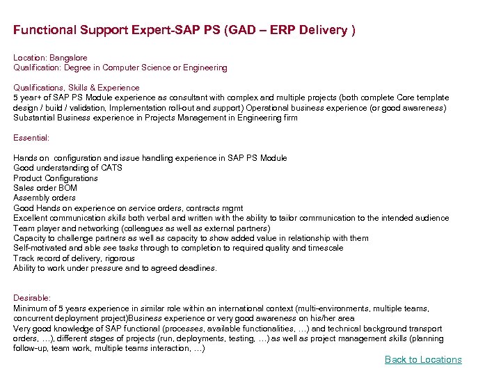 Functional Support Expert-SAP PS (GAD – ERP Delivery ) Location: Bangalore Qualification: Degree in