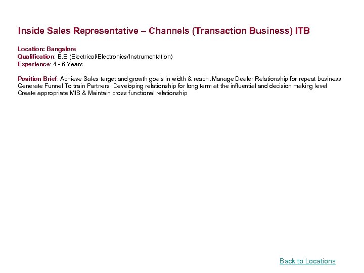  Inside Sales Representative – Channels (Transaction Business) ITB Location: Bangalore Qualification: B. E