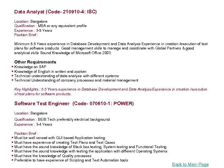 Data Analyst (Code- 210910 -4: ISC) Location : Bangalore Qualification : MBA or any