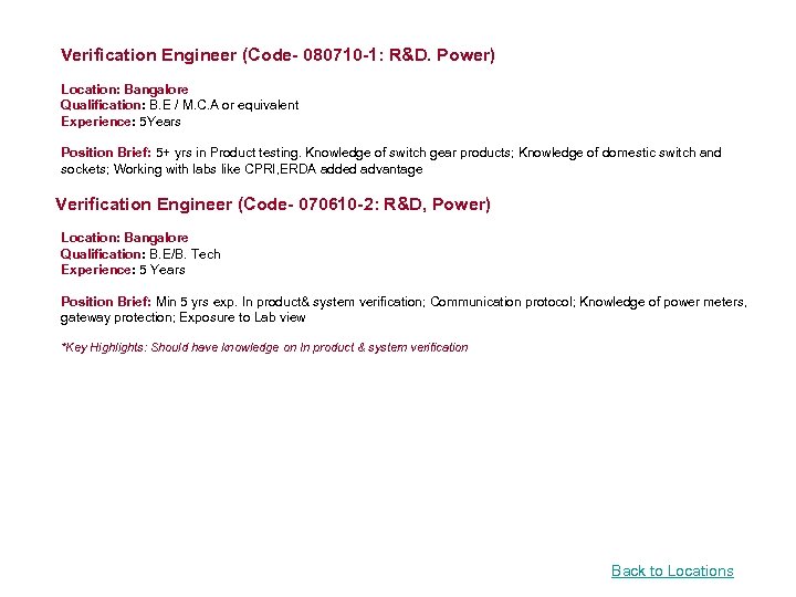  Verification Engineer (Code- 080710 -1: R&D. Power) Location: Bangalore Qualification: B. E /