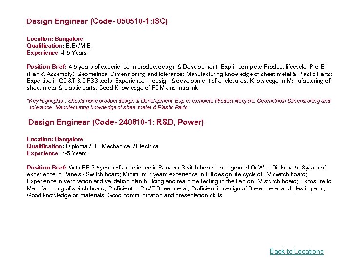 Design Engineer (Code- 050510 -1: ISC) Location: Bangalore Qualification: B. E/ /M. E Experience: