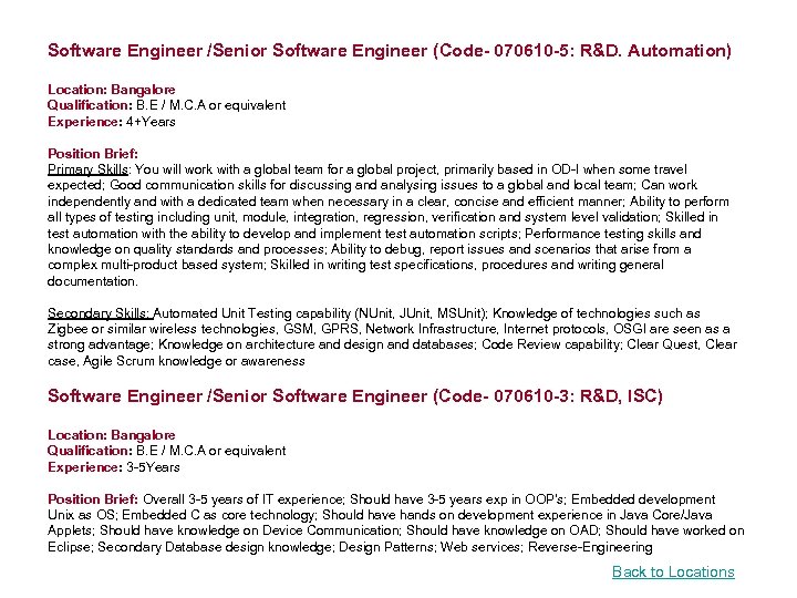  Software Engineer /Senior Software Engineer (Code- 070610 -5: R&D. Automation) Location: Bangalore Qualification: