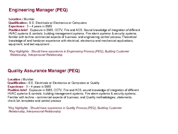  Engineering Manager (PEQ) Location : Mumbai Qualification : B. E. Electricals or Electronics