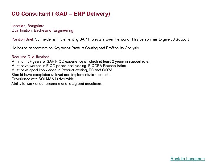 CO Consultant ( GAD – ERP Delivery) Location: Bangalore Qualification: Bachelor of Engineering Position