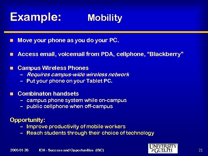 Example: Mobility n Move your phone as you do your PC. n Access email,