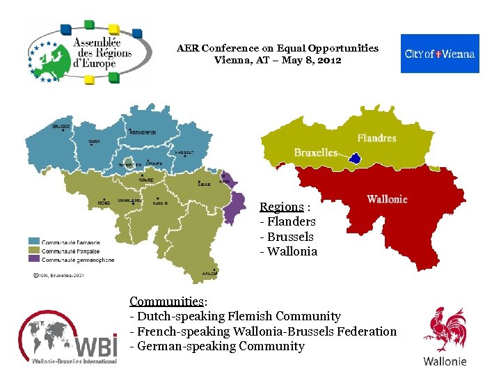 AER Conference on Equal Opportunities Vienna, AT – May 8, 2012 Regions : -