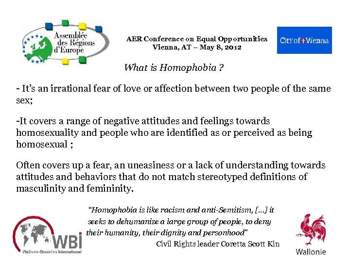 AER Conference on Equal Opportunities Vienna, AT – May 8, 2012 What is Homophobia