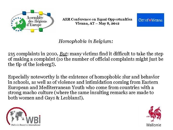 AER Conference on Equal Opportunities Vienna, AT – May 8, 2012 Homophobia in Belgium: