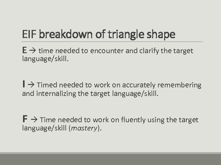 EIF breakdown of triangle shape E time needed to encounter and clarify the target