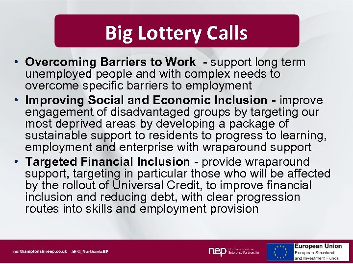 Big Lottery Calls • Overcoming Barriers to Work - support long term unemployed people