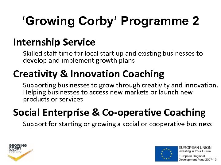 ‘Growing Corby’ Programme 2 Internship Service Skilled staff time for local start up and