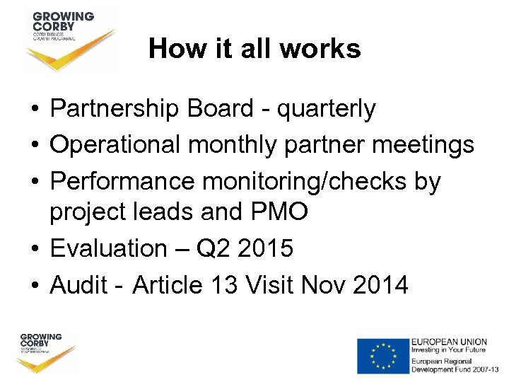 How it all works • Partnership Board - quarterly • Operational monthly partner meetings