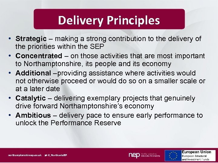 Delivery Principles • Strategic – making a strong contribution to the delivery of the