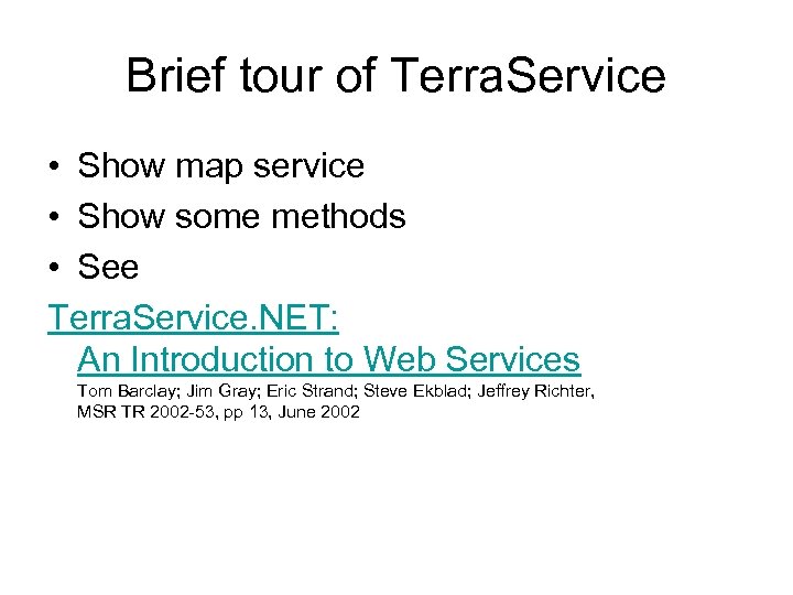 Brief tour of Terra. Service • Show map service • Show some methods •