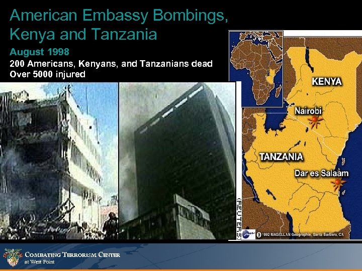 American Embassy Bombings, Kenya and Tanzania August 1998 200 Americans, Kenyans, and Tanzanians dead
