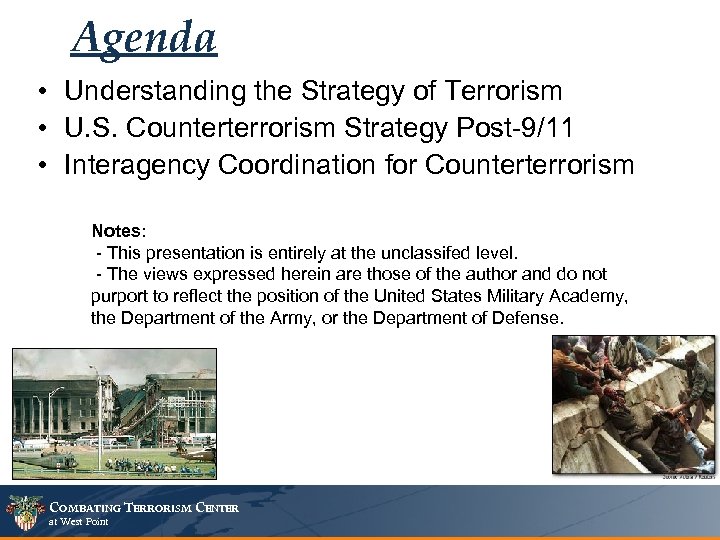 Agenda • Understanding the Strategy of Terrorism • U. S. Counterterrorism Strategy Post-9/11 •