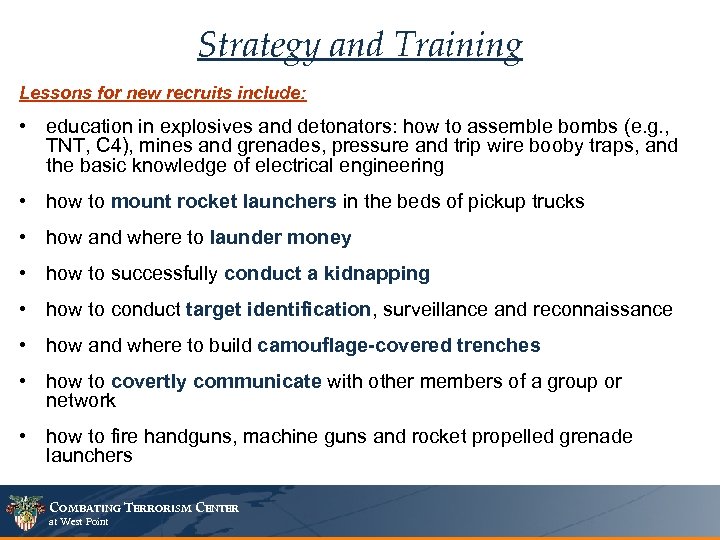 Strategy and Training Lessons for new recruits include: • education in explosives and detonators: