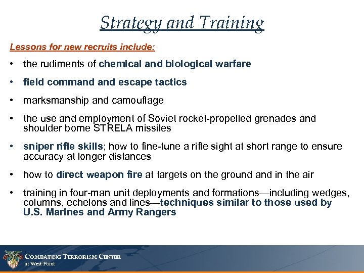 Strategy and Training Lessons for new recruits include: • the rudiments of chemical and
