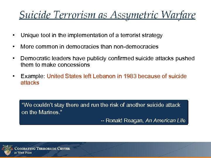 Suicide Terrorism as Assymetric Warfare • Unique tool in the implementation of a terrorist