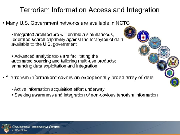 Terrorism Information Access and Integration • Many U. S. Government networks are available in