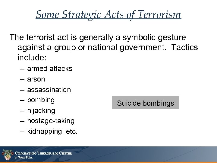 Some Strategic Acts of Terrorism The terrorist act is generally a symbolic gesture against