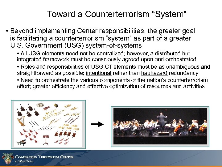 Toward a Counterterrorism “System” • Beyond implementing Center responsibilities, the greater goal is facilitating