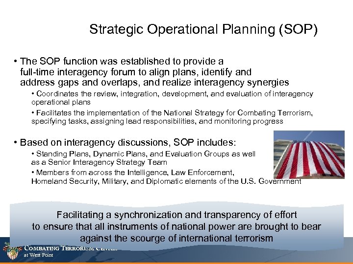 Strategic Operational Planning (SOP) • The SOP function was established to provide a full-time