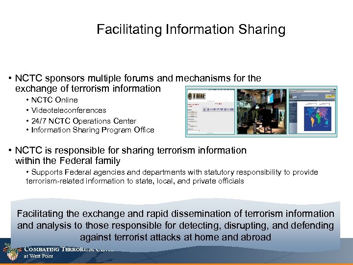 Facilitating Information Sharing • NCTC sponsors multiple forums and mechanisms for the exchange of