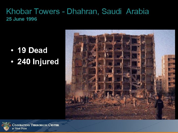 Khobar Towers - Dhahran, Saudi Arabia 25 June 1996 • 19 Dead • 240