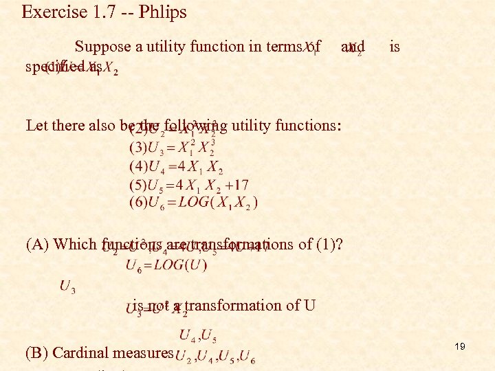 Exercise 1. 7 -- Phlips Suppose a utility function in terms of specified as