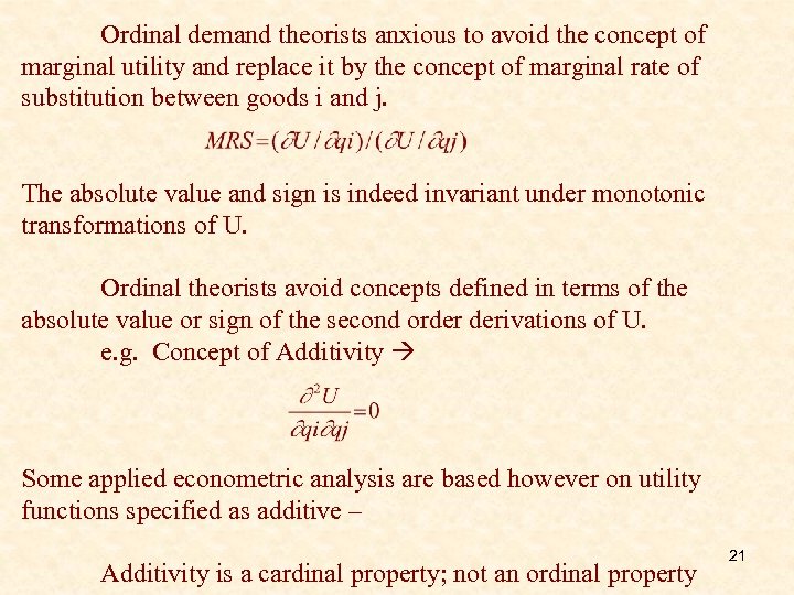 Ordinal demand theorists anxious to avoid the concept of marginal utility and replace it