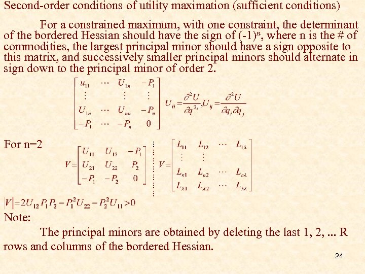 Second-order conditions of utility maximation (sufficient conditions) For a constrained maximum, with one constraint,