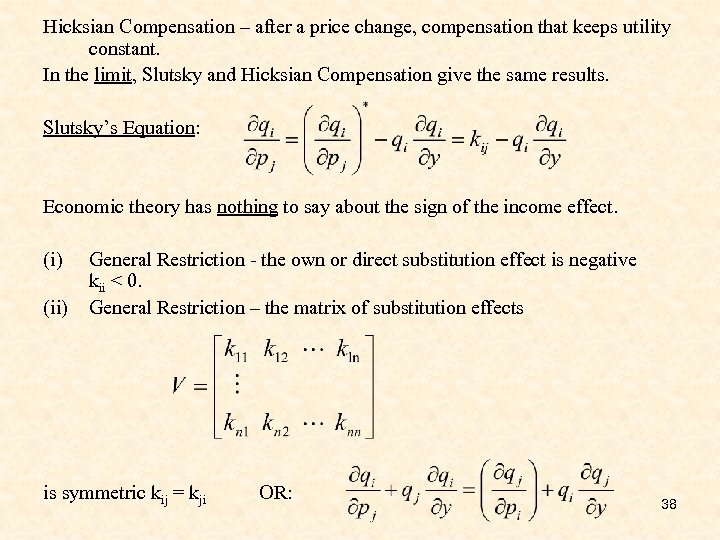 Hicksian Compensation – after a price change, compensation that keeps utility constant. In the