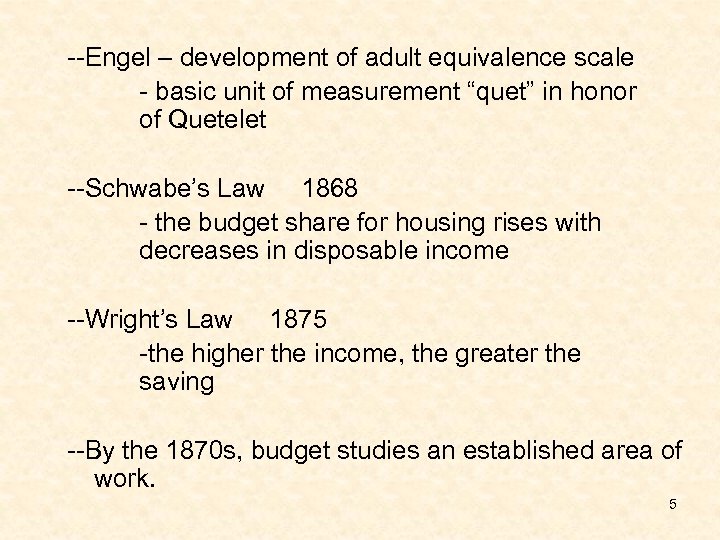 --Engel – development of adult equivalence scale - basic unit of measurement “quet” in