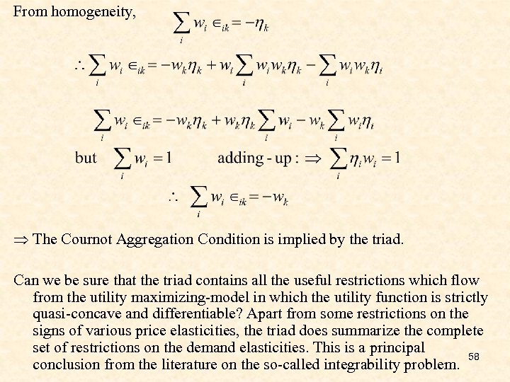 From homogeneity, Þ The Cournot Aggregation Condition is implied by the triad. Can we