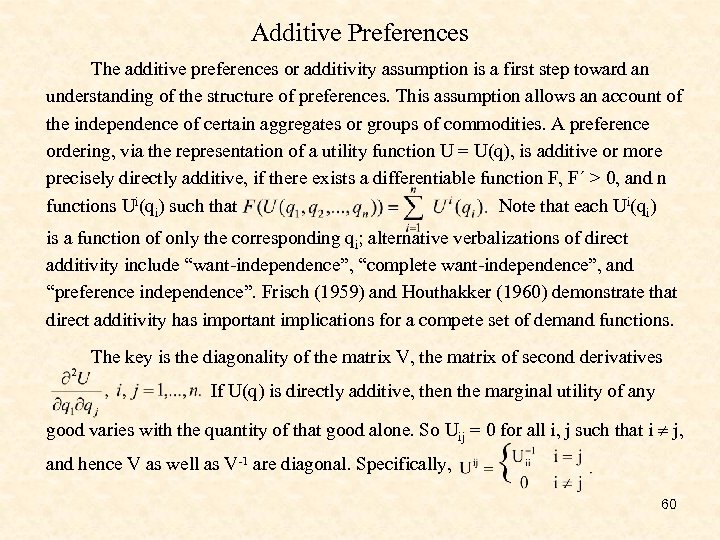 Additive Preferences The additive preferences or additivity assumption is a first step toward an