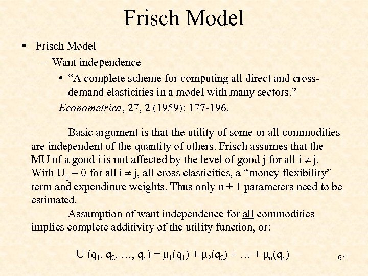 Frisch Model • Frisch Model – Want independence • “A complete scheme for computing