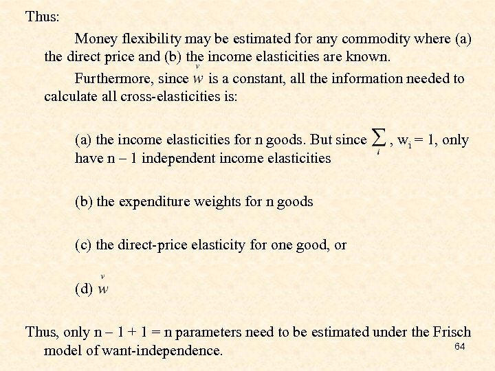 Thus: Money flexibility may be estimated for any commodity where (a) the direct price