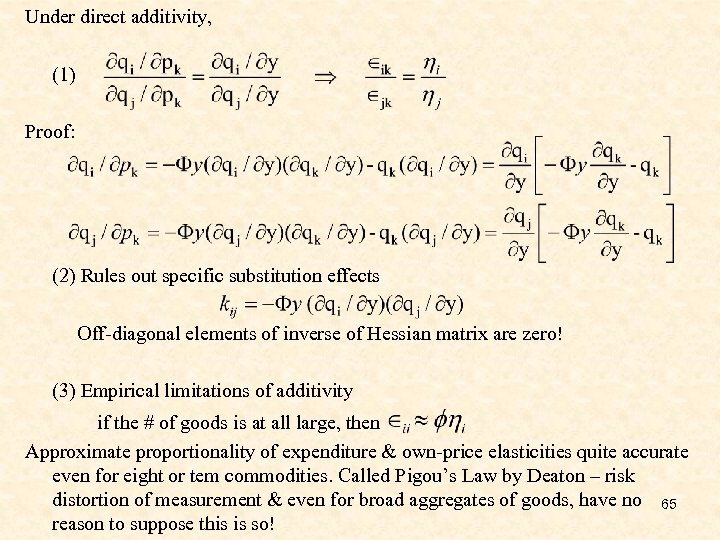 Under direct additivity, (1) Proof: (2) Rules out specific substitution effects Off-diagonal elements of