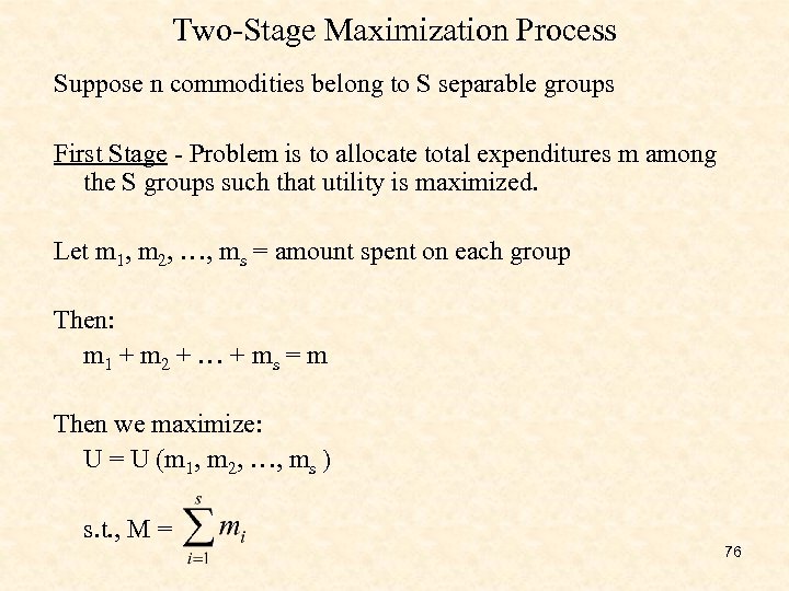 Two-Stage Maximization Process Suppose n commodities belong to S separable groups First Stage -