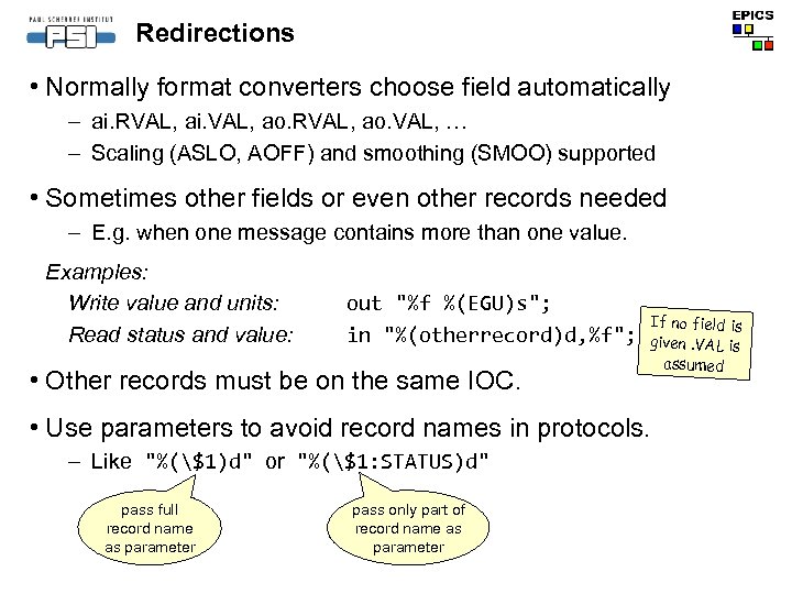 Redirections • Normally format converters choose field automatically – ai. RVAL, ai. VAL, ao.