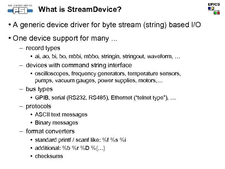 What is Stream. Device? • A generic device driver for byte stream (string) based