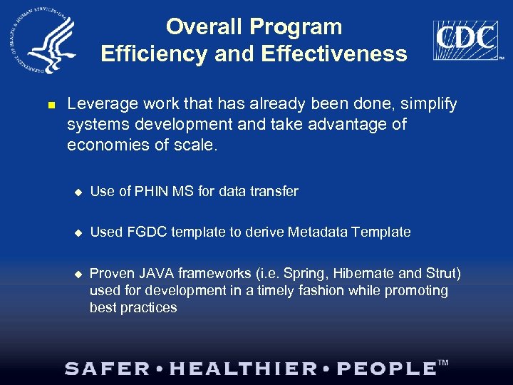 Overall Program Efficiency and Effectiveness n Leverage work that has already been done, simplify