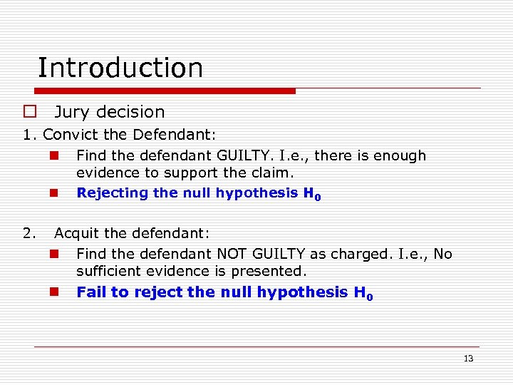 Introduction o Jury decision 1. Convict the Defendant: n Find the defendant GUILTY. I.