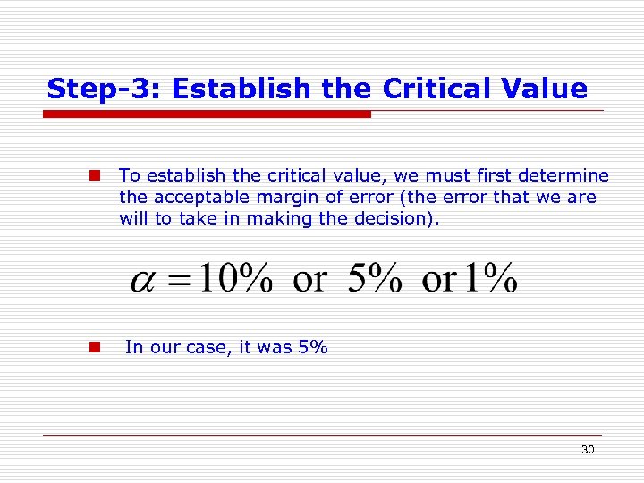 Step-3: Establish the Critical Value n To establish the critical value, we must first