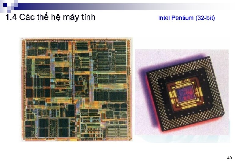 1. 4 Các thế hệ máy tính Intel Pentium (32 -bit) 48 