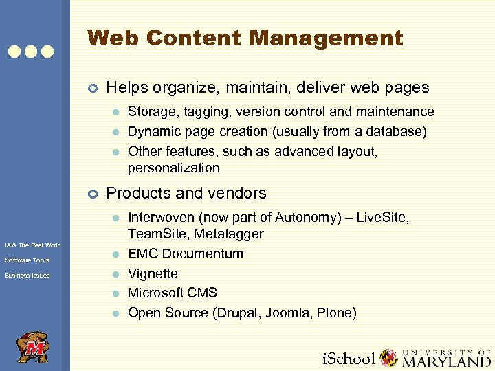 Web Content Management ¢ Helps organize, maintain, deliver web pages l l l ¢