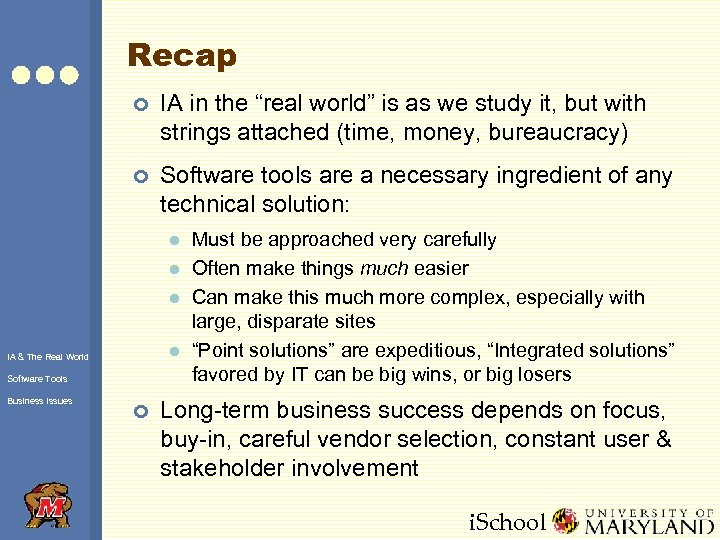 Recap ¢ IA in the “real world” is as we study it, but with