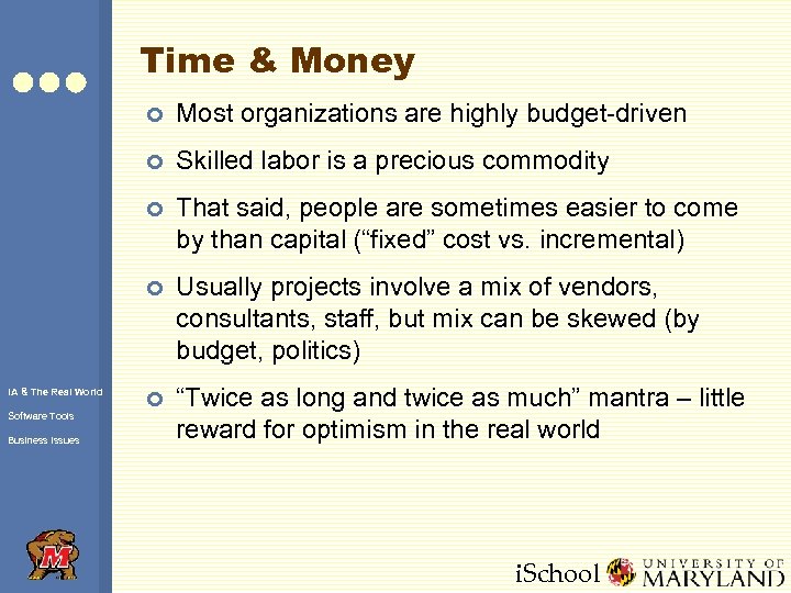 Time & Money ¢ ¢ Business Issues That said, people are sometimes easier to